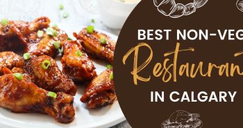 Best Non-Vegetarian Restaurant Calgary
